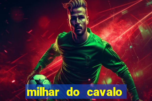 milhar do cavalo que mais sai